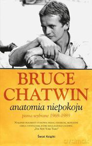 Anatomia niepokoju - Chatwin Bruce [KSIĄŻKA]