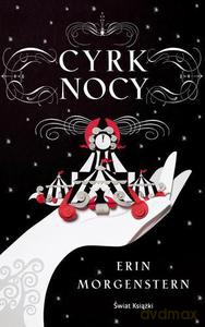 Cyrk nocy - Morgenstern Erin [KSIĄŻKA]