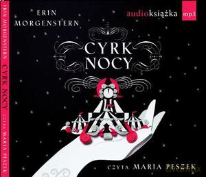 Cyrk nocy  - Morgenstern Erin [AUDIOBOOK] [CD]