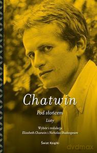 Pod słońcem. Listy - Chatwin Bruce [KSIĄŻKA]