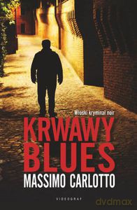 Krwawy blues - Carlotto Massimo [KSIĄŻKA]