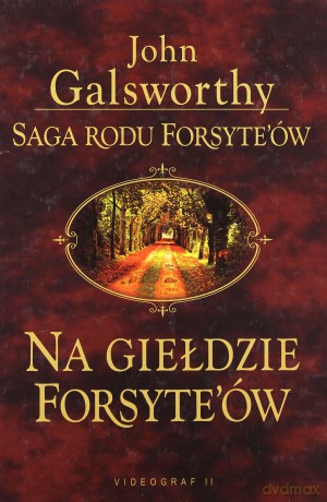 Na giełdzie Forsythów (Saga rodu Forsyte'ów) - Galsworthy John [KSIĄŻKA]