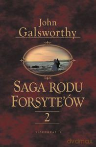 Saga rodu Forsyte'ów. Tom 2. Babie lato jednego z Forsyte'ów; W matni - Galsworthy John [KSIĄŻKA]