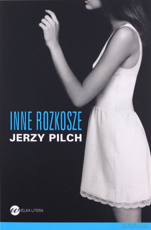 Inne rozkosze - Jerzy Pilch [KSIĄŻKA]