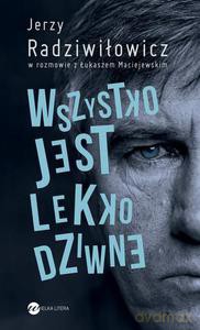 Wszystko jest lekko dziwne - Radziwiłowicz Jerzy, Maciejewski Łukasz [KSIĄŻKA]