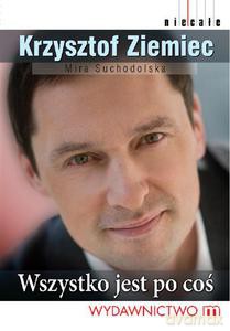 Wszystko jest po coś - Ziemiec Krzysztof, Suchodolska Mira [KSIĄŻKA]