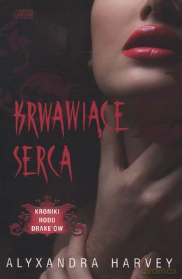 Krwawiące Serca - Alyxandra Harvey [KSIĄŻKA]
