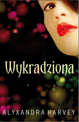 Wykradziona - Alyxandra Harvey [KSIĄŻKA]