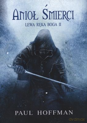 Anioł Śmierci Lewa Ręka Boga Ii - Paul Hoffman [KSIĄŻKA]