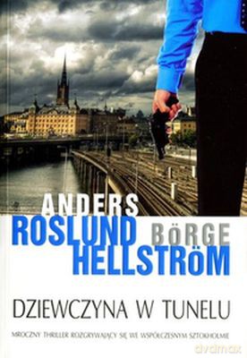 Dziewczyna W Tunelu - Anders Roslund, Borge Hellstrom [KSIĄŻKA]