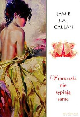 Francuzki Nie Sypiają Same - Jamie Cat Callan [KSIĄŻKA]