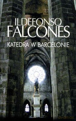 Katedra W Barcelonie Wyd.2012 - Ildefonso Falcones [KSIĄŻKA]