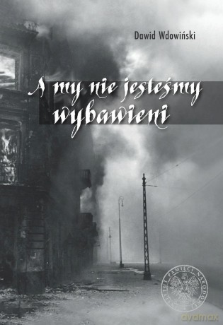 A my nie jesteśmy wybawieni - Dawid Wdowiński [KSIĄŻKA]