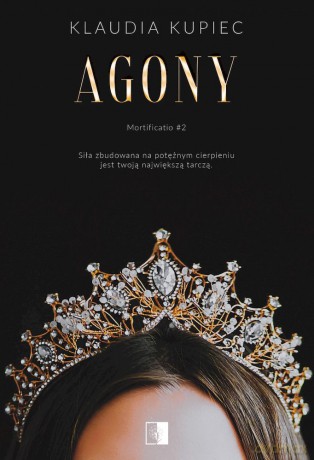Agony. Mortificatio (Tom 2) - Klaudia Kupiec [KSIĄŻKA]