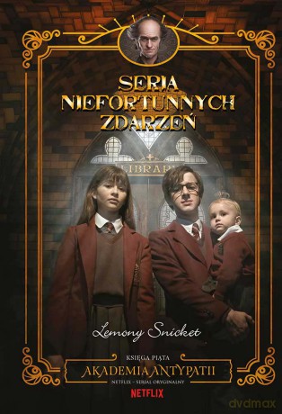 Akademia antypatii. Seria niefortunnych zdarzeń - Lemony Snicket [KSIĄŻKA]