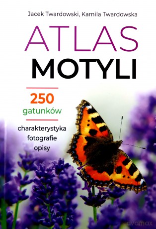 Atlas motyli - Kamila Twardowska, Jacek Twardowski [KSIĄŻKA]