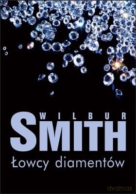 Łowcy Diamentów - Wilbur Smith [KSIĄŻKA]