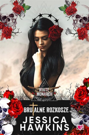 Brutalne rozkosze. White Monarch (Tom 1) [KSIĄŻKA]