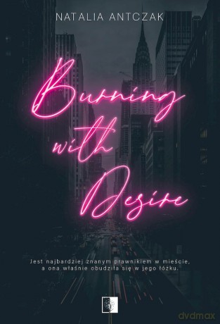 Burning with Desire - Natalia Antczak [KSIĄŻKA]