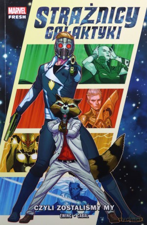 Czyli zostaliśmy my. Strażnicy Galaktyki (Tom 1) - Al Ewing, Juann Cabal [KOMIKS]