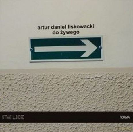 Do żywego - Artur Daniel Liskowacki [KSIĄŻKA]