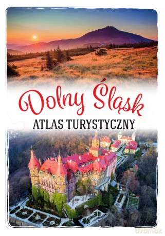 Dolny Śląsk. Atlas turystyczny - Monika Bronowicka [KSIĄŻKA]