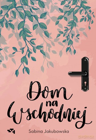 Dom na Wschodniej - Sabina Jakubowska [KSIĄŻKA]