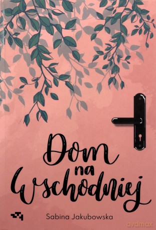 Dom na Wschodniej - Sabina Jakubowska [KSIĄŻKA]