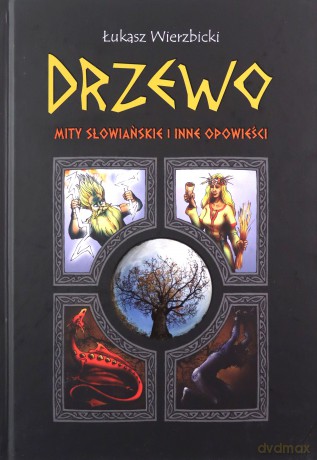 Drzewo. Mity słowiańskie i inne opowieści - Łukasz Wierzbicki [KSIĄŻKA]