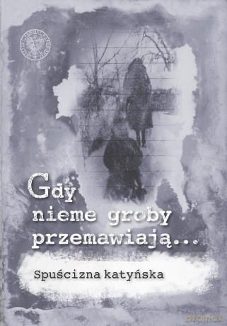 Gdy nieme groby przemawiają... - Danuta Jastrzębska-Golonka, Ewa Kowalska [KSIĄŻKA]