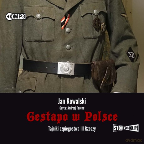 Gestapo w Polsce. Tajniki szpiegostwa III Rzeszy - Jan Kowalski [AUDIOBOOK]