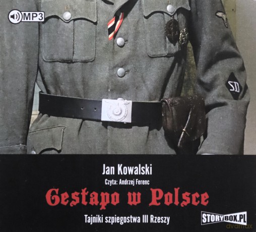 Gestapo w Polsce. Tajniki szpiegostwa III Rzeszy - Jan Kowalski [AUDIOBOOK]
