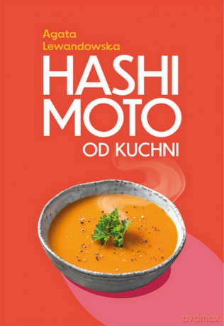 Hashimoto od kuchni - Agata Lewandowska [KSIĄŻKA]
