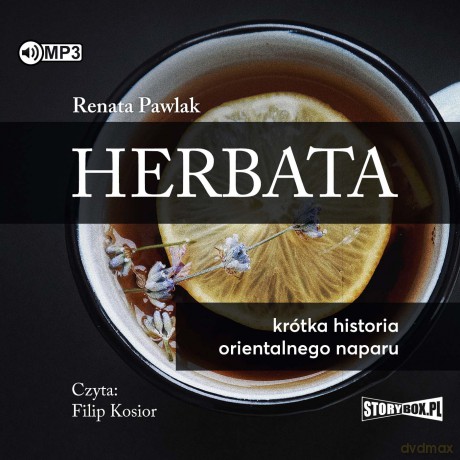 Herbata. Krótka historia orientalnego naparu - Renata Pawlak [AUDIOBOOK]