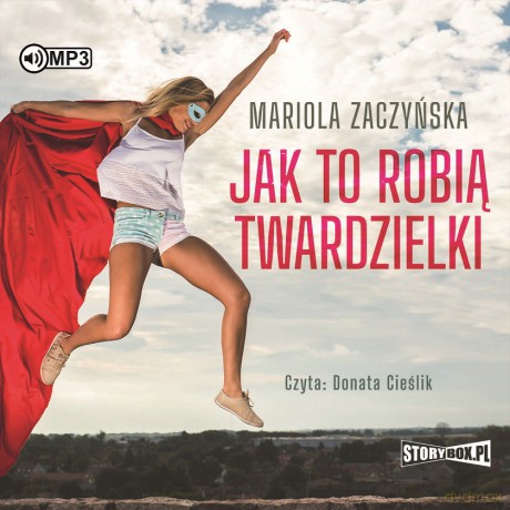 Jak to robią twardzielki - Mariola Zaczyńska [AUDIOBOOK]