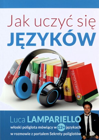 Jak uczyć się języków - Luca Lampariello [KSIĄŻKA]