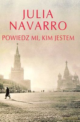 Powiedz Mi Kim Jestem - Julia Navarro [KSIĄŻKA]