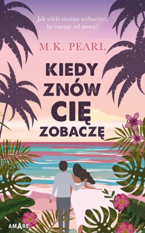 Kiedy znów cię zobaczę - M. K. Pearl [KSIĄŻKA]
