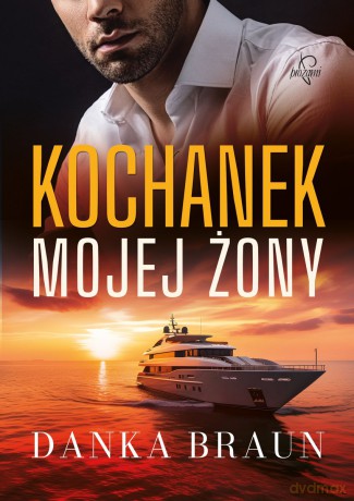 Kochanek mojej żony - Danka Braun [KSIĄŻKA]