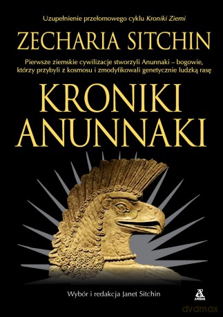 Kroniki Anunnaki - Zecharia Sitchin [KSIĄŻKA]