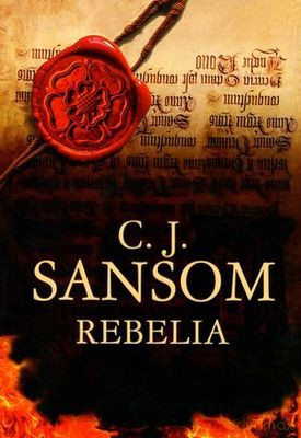 Rebelia - C.J Sansom [KSIĄŻKA]