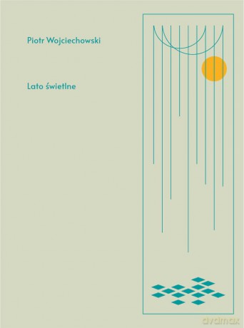 Lato świetlne - Piotr Wojciechowski [KSIĄŻKA]