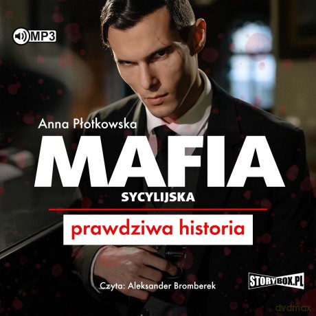 Mafia sycylijska. Prawdziwa historia - Anna Płotkowska [AUDIOBOOK]