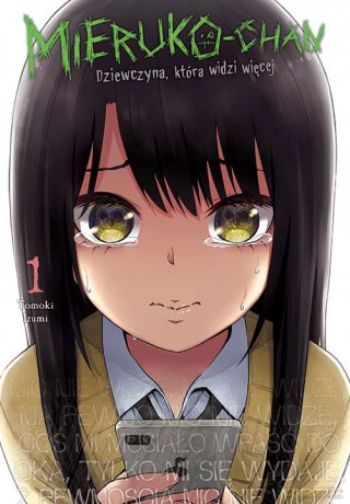 Mieruko-chan. Dziewczyna, która widzi więcej (Tom 1) - Tomoki Izumi [KOMIKS]