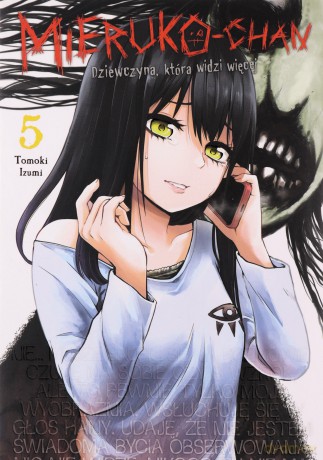 Mieruko-chan. Dziewczyna, która widzi więcej (Tom 5) - Tomoki Izumi [KOMIKS]