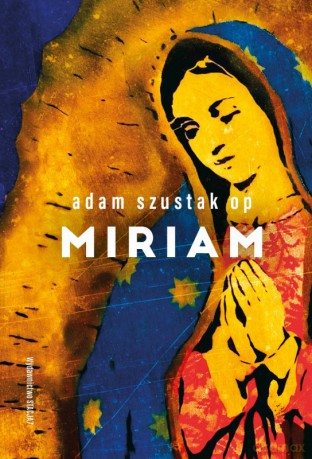 Miriam - Adam Szustak [KSIĄŻKA]