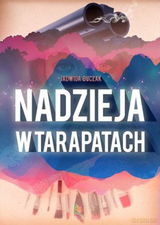 Nadzieja w tarapatach - Jadwiga Buczak [KSIĄŻKA]