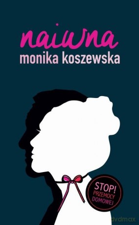 Naiwna - Monika Koszewska [KSIĄŻKA]