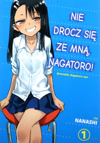Nie drocz się ze mną, Nagatoro! (Tom 1) - Nanashi [KOMIKS]