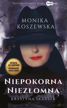Niepokorna, niezłomna Krystyna Skarbek - Monika Koszewska [KSIĄŻKA]